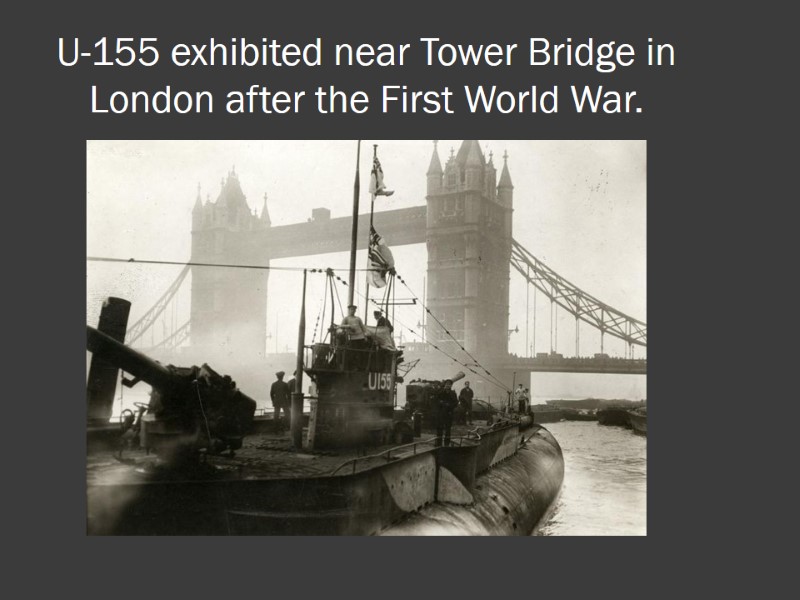 U-155 exhibited near Tower Bridge in London after the First World War.